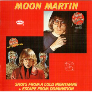 MOON MARTIN Shots From A Cold Nightmare + Escape From Domination (Edsel Records – EDCD 432) UK 1995 CD (Pop Rock, Power Pop)